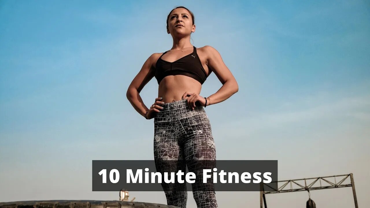 How To Get Fit With Only 10 Minute Workouts