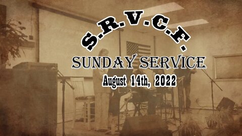 Sunday Service | August 14th, 2022