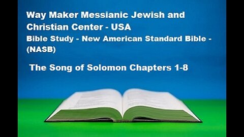 Bible Study - New American Standard Bible - NASB - The Song of Solomon 1-8