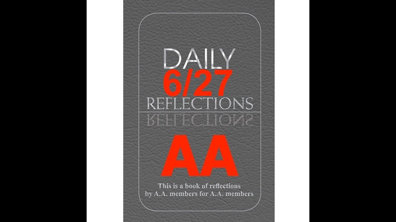 Daily Reflections – June 27 – A.A. Meeting - - Alcoholics Anonymous - Read Along