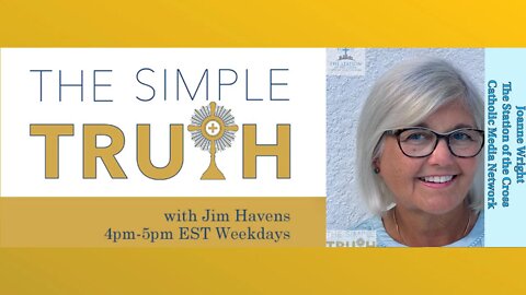 The Triumph of the Immaculate Heart of Mary - Joanne Wright | The Simple Truth - May 25, 2022