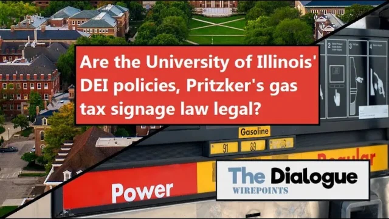 Legal Experts Question University of Illinois’ DEI policy, Pritzker’s gas tax signage