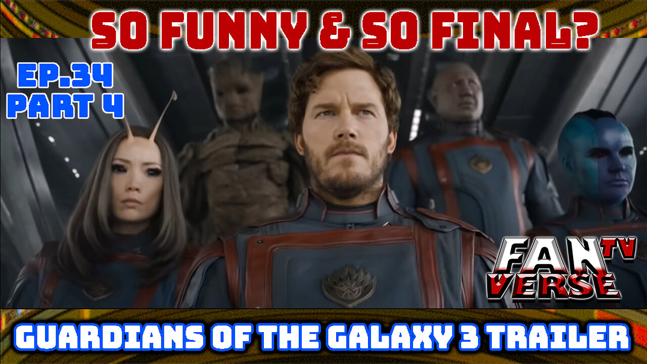 IS THIS THE LAST OF "THE GAURDIANS OF THE GALAXY"? Ep. 34, Part 4