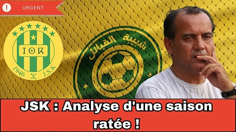 JSK : Bilan d'une saison décevante ! #jsk