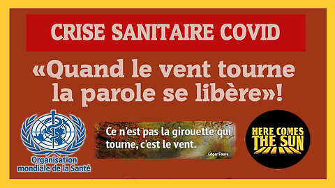 CRISE sanitaire COVID / Quand le vent tourne ... (Hd 720)