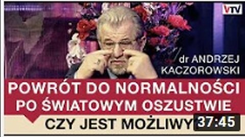 POWROT DO NORMALNOSCI PO SWIATOWYM OSZUSTWIE CZY JEST MOZLIWY - ANDRZEJ KACZOROWSKI VTV/2020