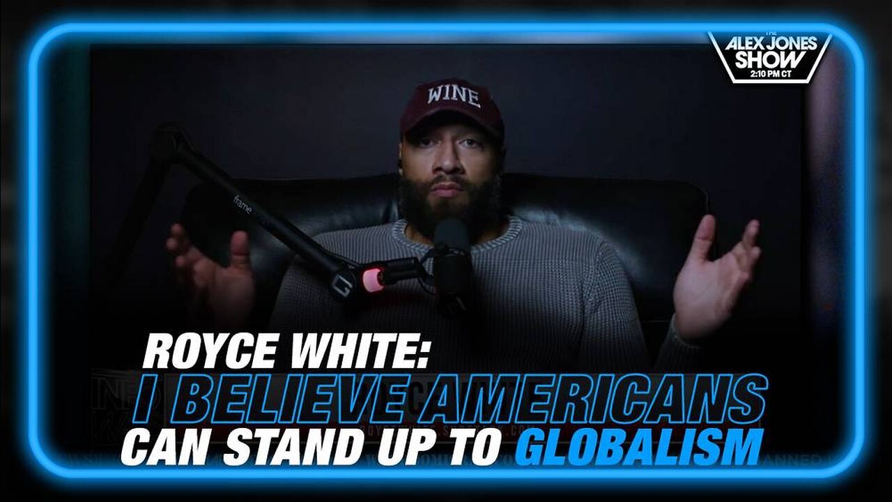 Royce White: I Believe Americans Can Stand Up to Global