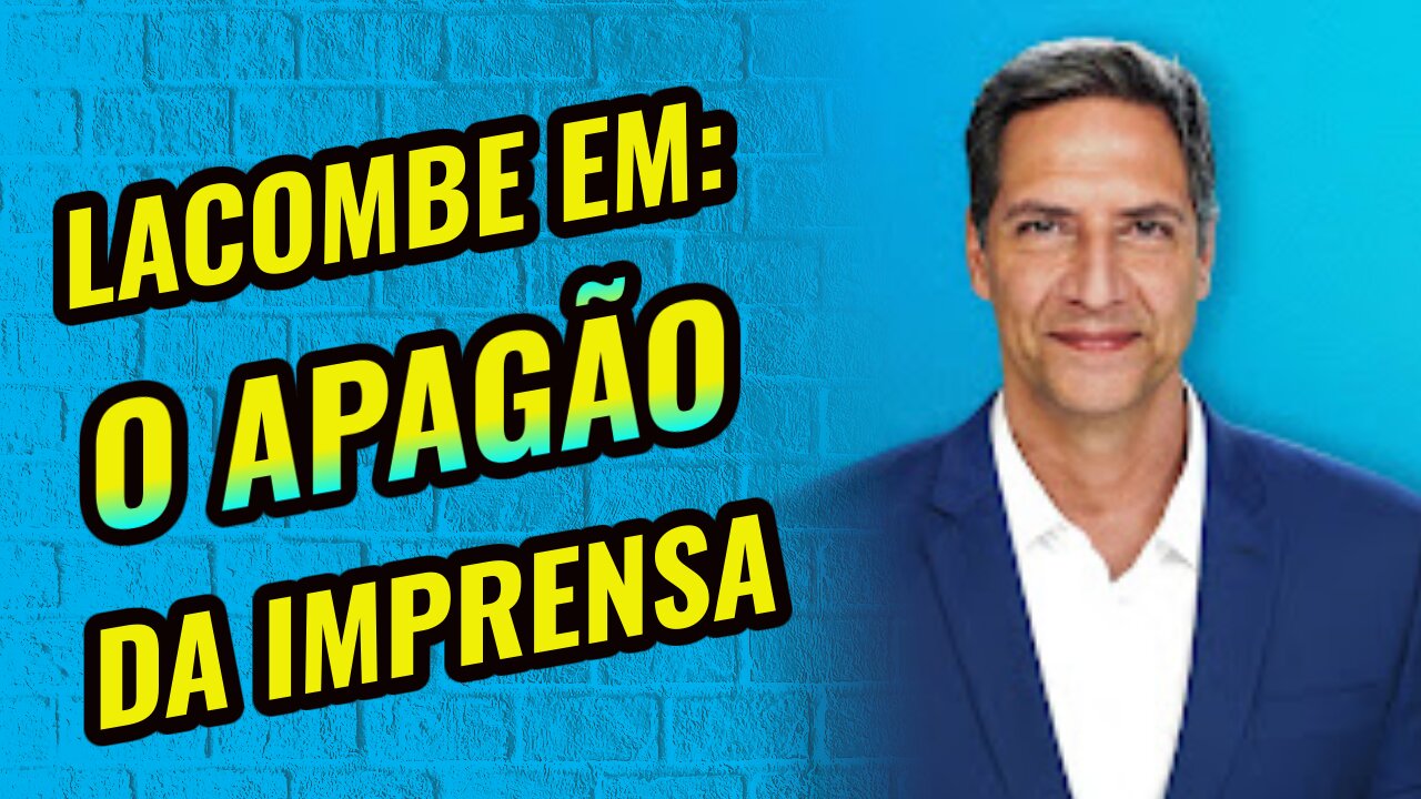 LACOMBE EM: O APAGÃO DA IMPRENSA