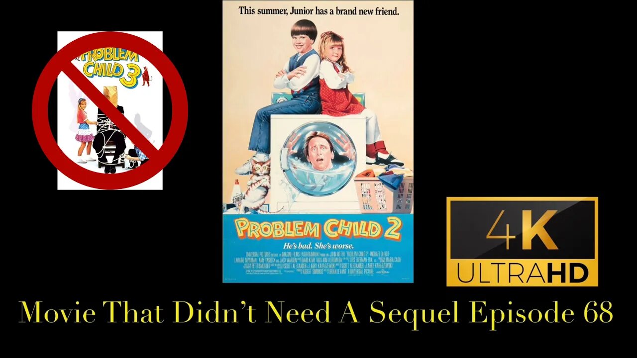 Movie That Didn't Need A Sequel Episode 68 - Problem Child 2 (1991)