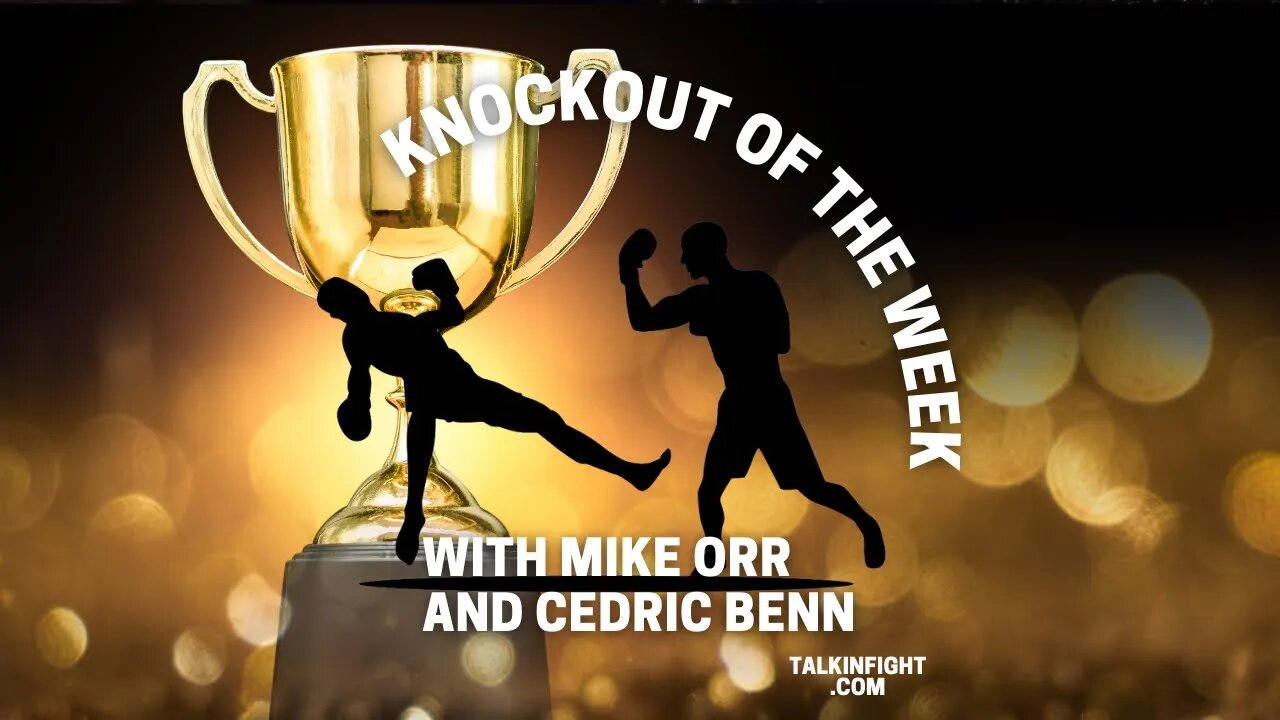 Knockout of the Week ep5 | Knuckle Up with Mike Orr and Cedric Benn | Talkin Fight