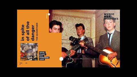 [Music box melodies] - In Spite of All The Danger by The Quarrymen