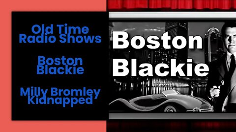 Boston Blackie - Old Time Radio Shows - Milly Bromley Kidnapped