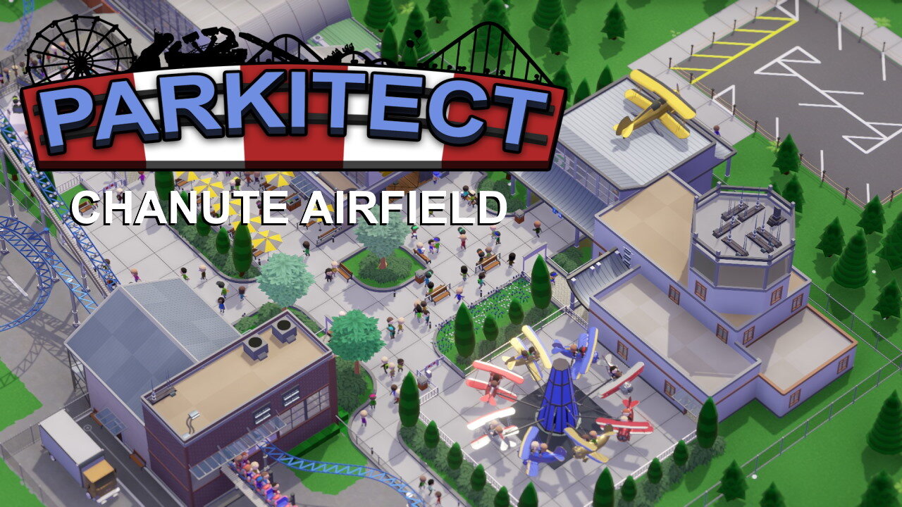 Parkitect Campaign - Chanute Airfield - Episode 2