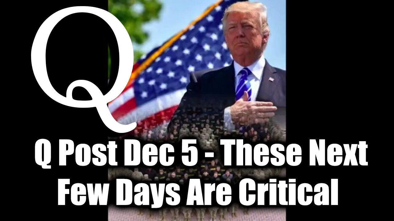 Q Post Dec 5 - These Next Few Days Are Critical | Days of Darkness