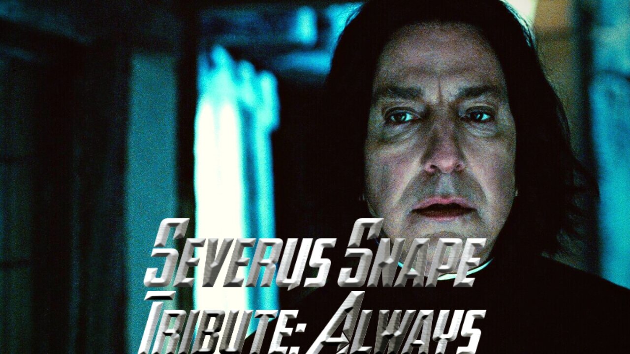 Severus Snape Tribute: Always