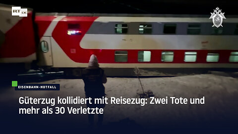 Güterzug kollidiert mit Reisezug: Zwei Tote und mehr als 30 Verletzte