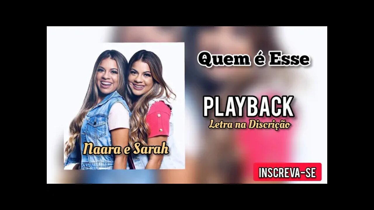 QUEM É ESSE - Naara e Sarah PLAYBACK / Link na Discrição