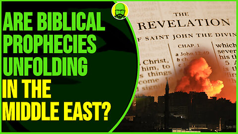 ARE BIBLICAL PROPHECIES UNFOLDING BEFORE YOUR EYES?