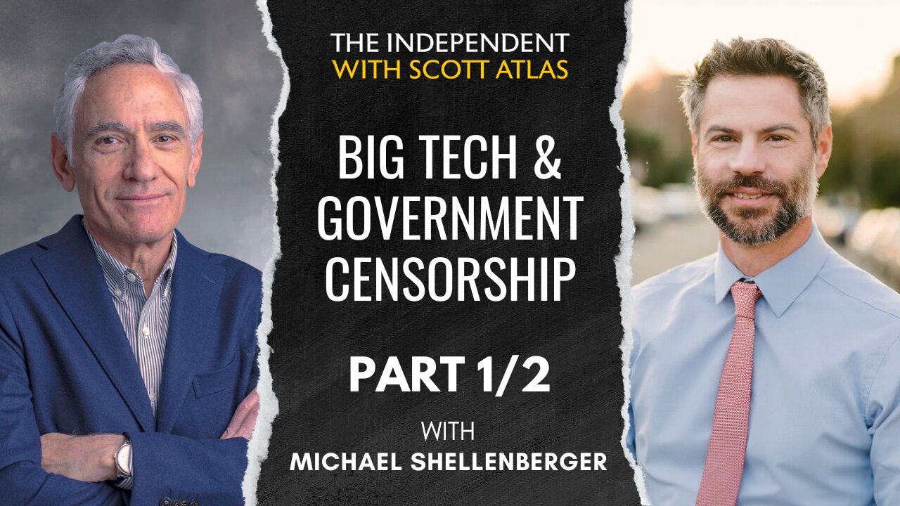 Michael Shellenberger: Big Tech and Government Censorship | Ep. 37 | PART 1/2