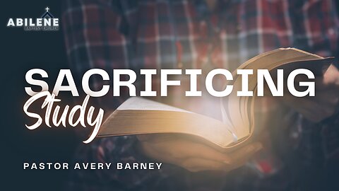 Sacrificing Study (Full Service) | Pastor Avery Barney