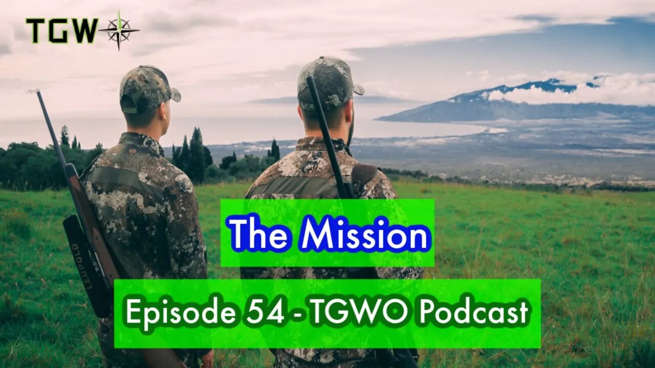 The Mission - The Green Way Outdoors Podcast - Episode 54