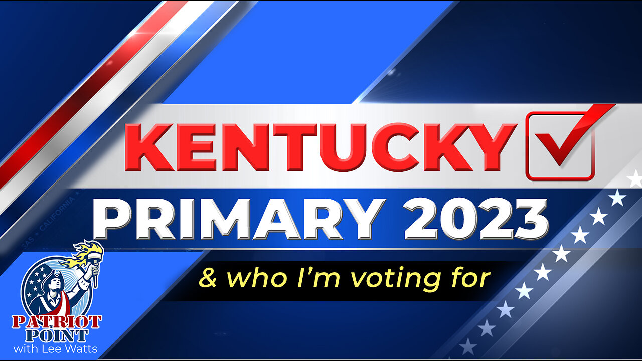 Kentucky Primary 2023- & who I'm voting for