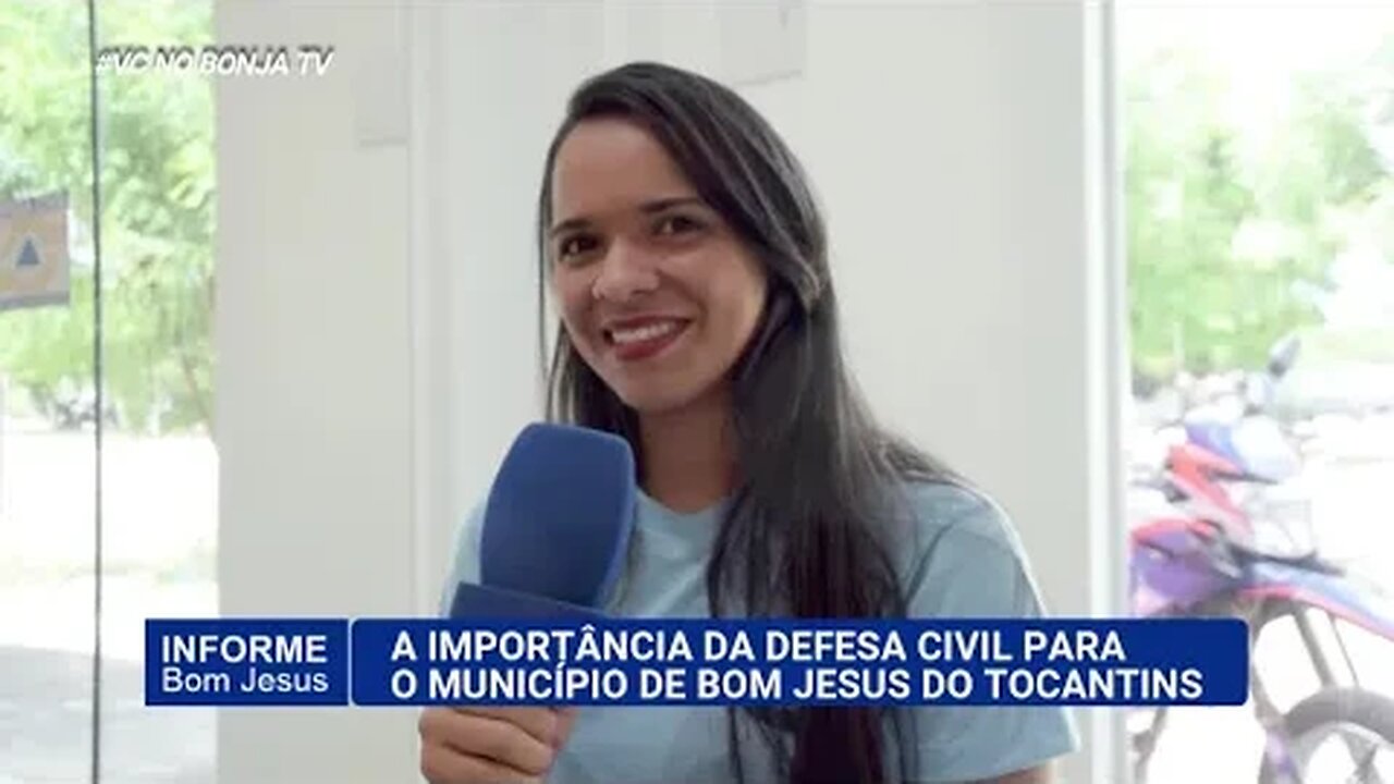 O Trabalho da Defesa Civil no Município de Bom Jesus do Tocantins - Informe Bom Jesus | bonja tv