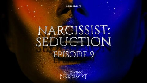 Narcissist Seduction : Episode 9