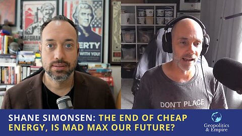 Shane Simonsen: The End of Cheap Energy, is Mad Max Our Future?