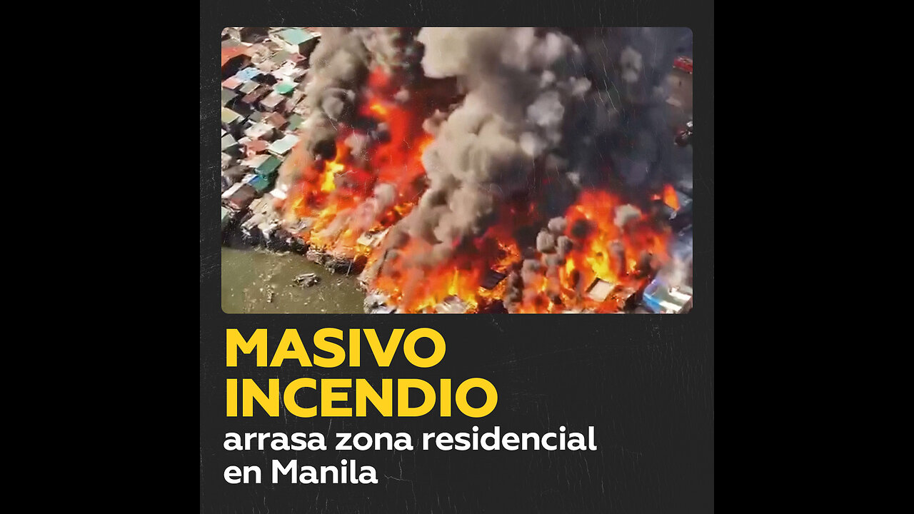 Masivo incendio en área residencial de Manila deja a 2.000 personas sin hogar