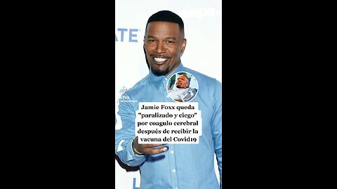 JAMIE FOX QUEDA PARALIZADO Y CIEGO LUEGO DE RECIBIR LA VACUNA DEL COVID 19