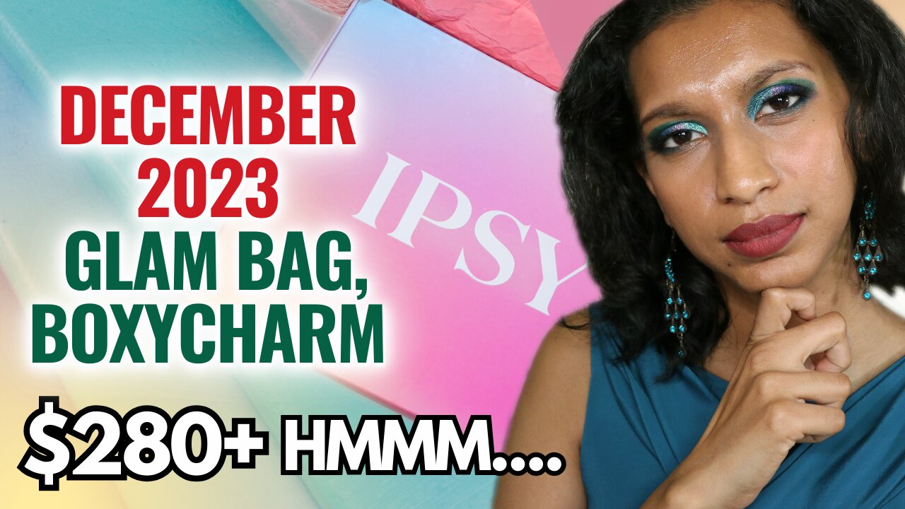 NEW December 2023 IPSY, and BOXYCHARM Unboxing