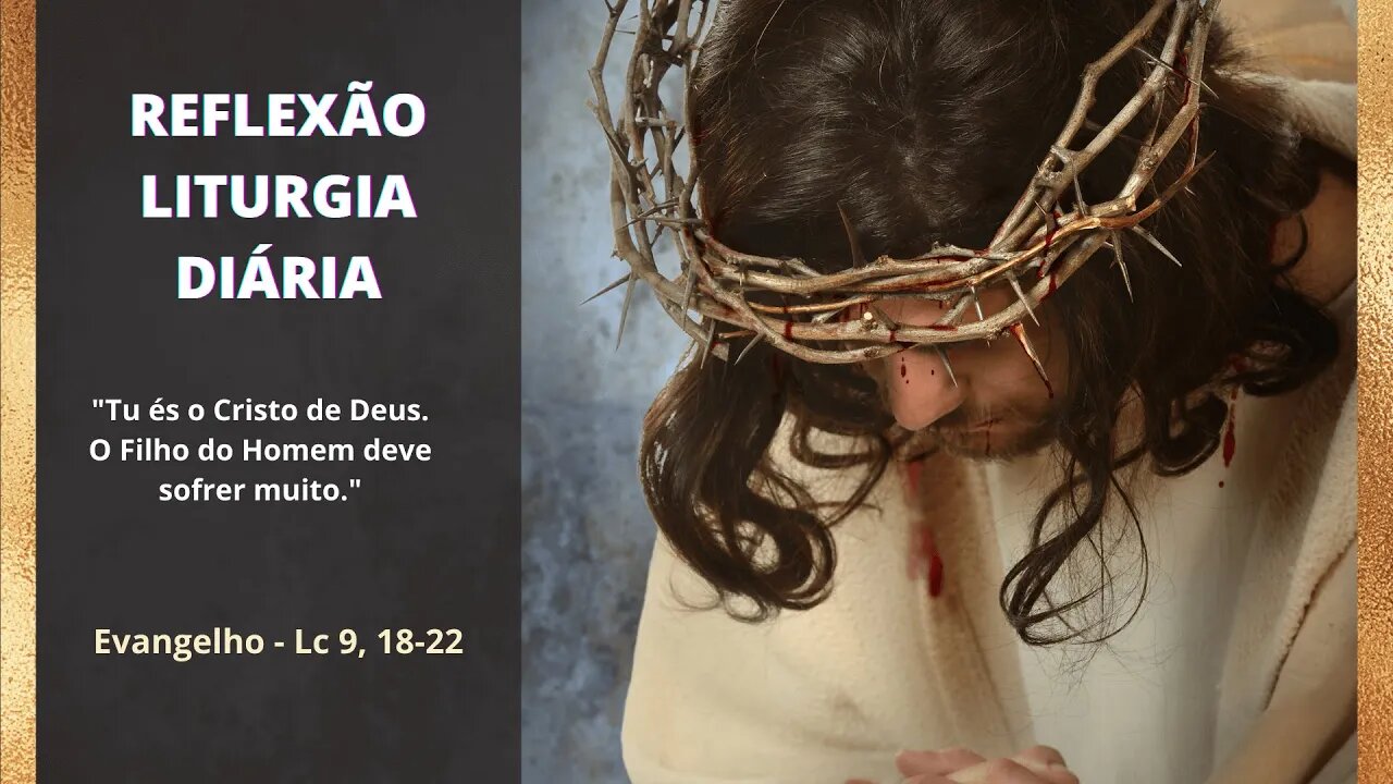 Reflexão da Liturgia Diária - Evangelho de São Lucas 9, 18-22