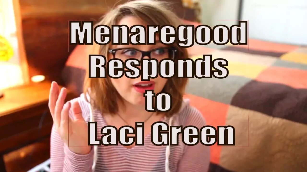 Menaregood responds to Laci Green