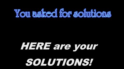 You asked for solutions......HERE are your solutions