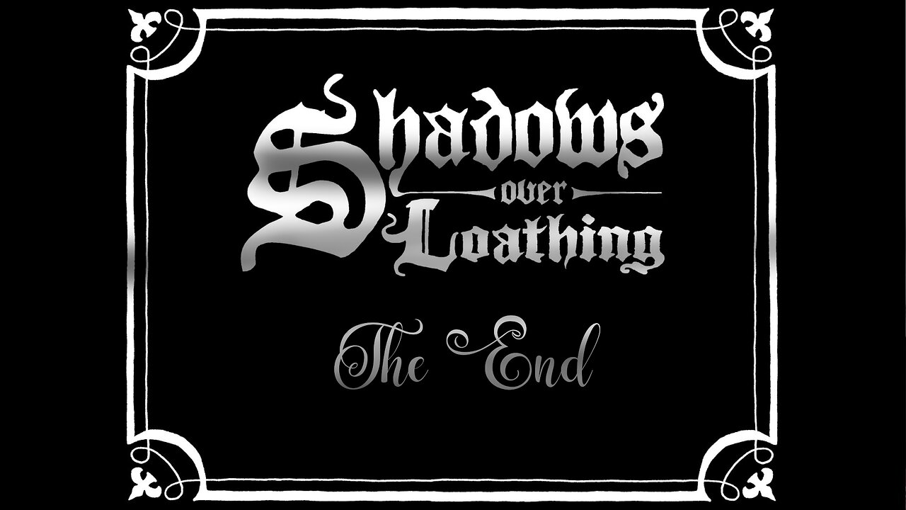 Shadows Over Loathing: Part 20 - One of the Ends