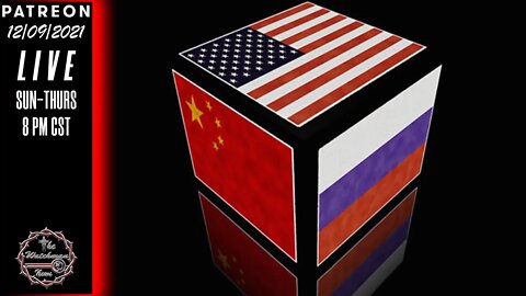12/09/2021 The Watchman News - Which Country Will Move First? - China - Russia - USA