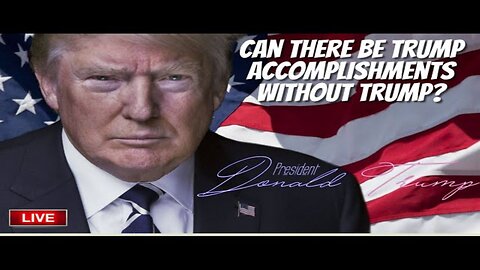 Praying for America | Can there be Trump accomplishments without Trump? 2/13/23