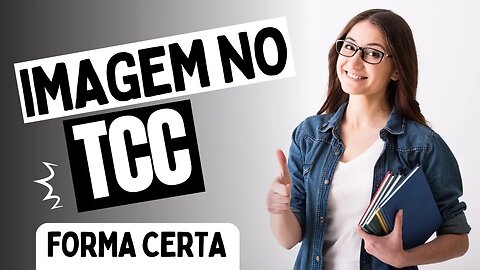 Aprenda a colocar imagem no TCC de forma correta!