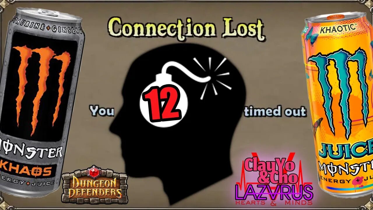 Connection Lost - Dungeon Defenders -EP12- ClayYo & Cho -536- Season 5