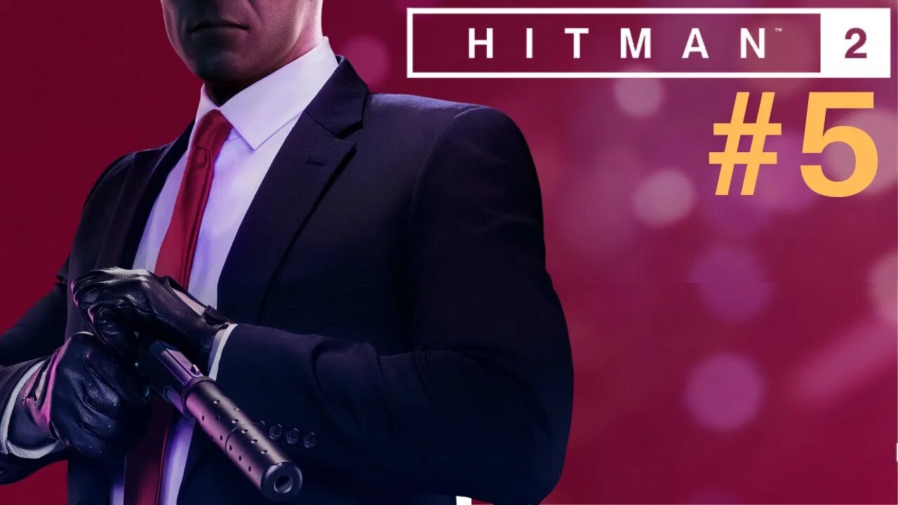 Hitman 2 part 5 |Playthrough|