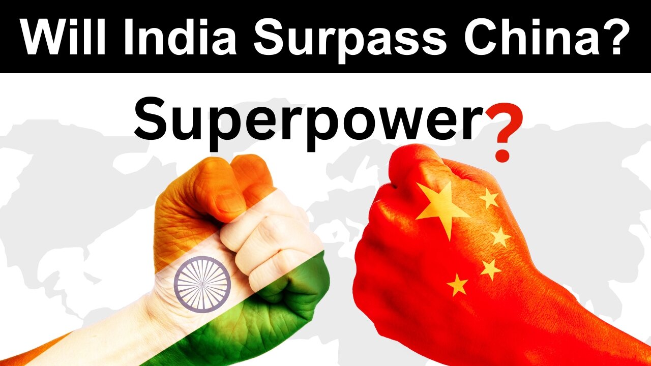 Will India Surpass China to Become the Next Superpower?