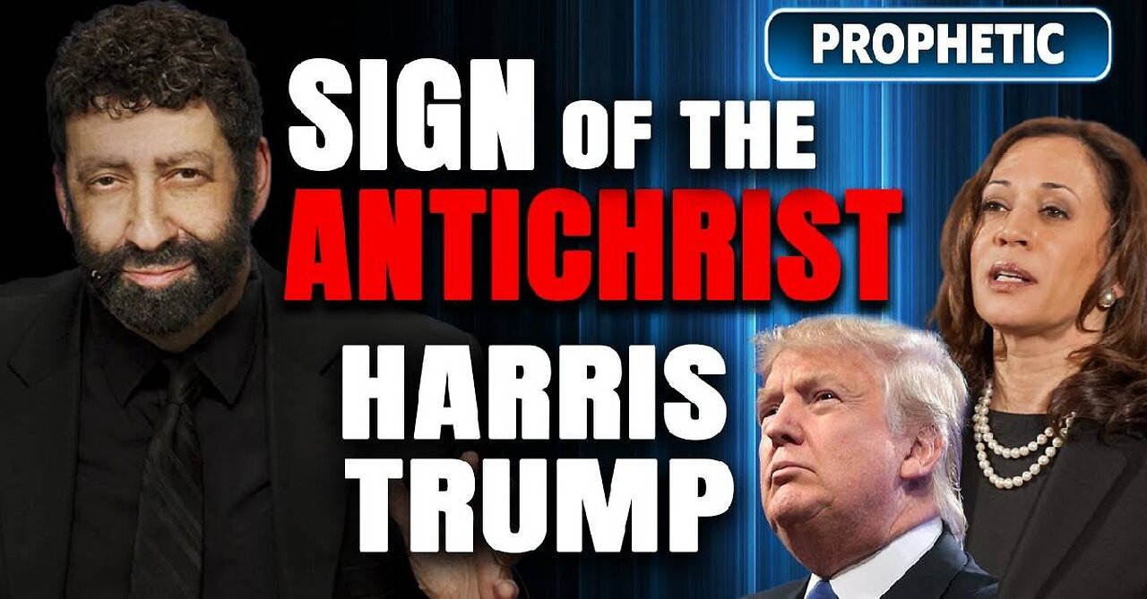 Jonathan Cahn Prophetic - Sign Of The Antichrist – Kamala Harris, Donald Trump, & America's Future