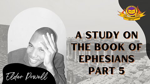 A Study on the Book of Ephesians - Part 5