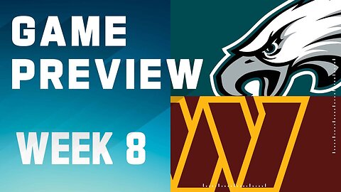 Philadelphia Eagles vs. Washington Commanders | 2023 Week 8 Game Preview