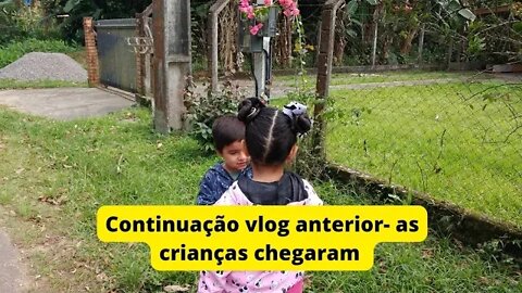 Continuação vlog anterior- As crianças chegaram- nossa família 🤩