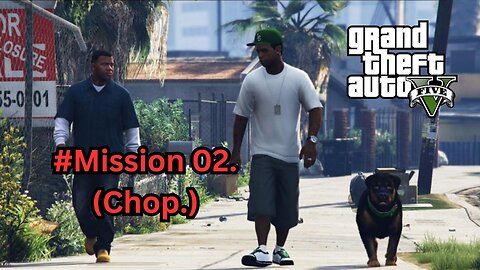 GTA 5 #Mission 02. (Chop.)