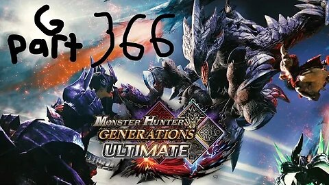 monster hunter generations ultimate G rank 366