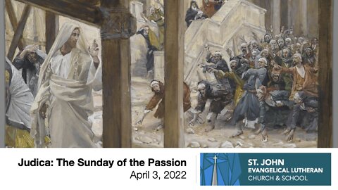 Judica: The Sunday of the Passion - April 3, 2022