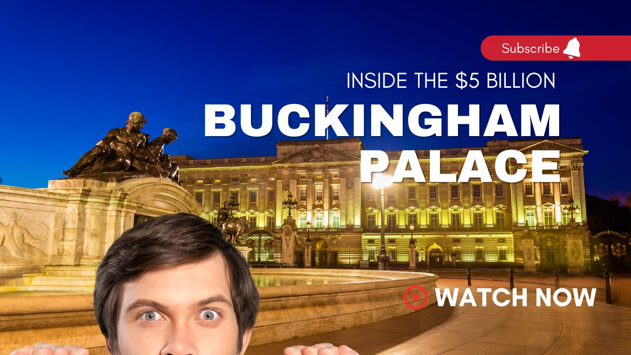 Inside The $5 Billion Dollar Buckingham Palace